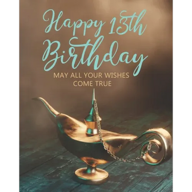 Happy 13th Birthday: May All Your Wishes Come True