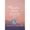 More Dimes From Heaven: A Journey to Self-Publishing
