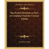 The Pocket Dietitian or How to Combine Food for Correct Eating