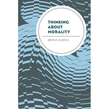 Thinking About Morality