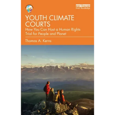 Youth Climate Courts: How You Can Host a Human Rights Trial for People and Planet