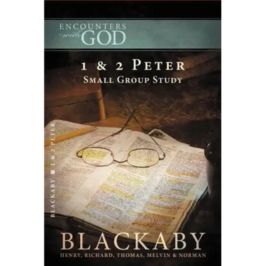 1 and 2 Peter: A Blackaby Bible Study Series