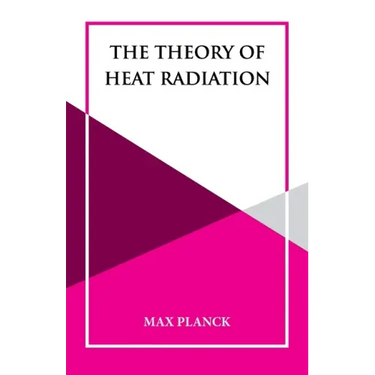 The Theory of Heat Radiation