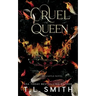 Cruel Queen