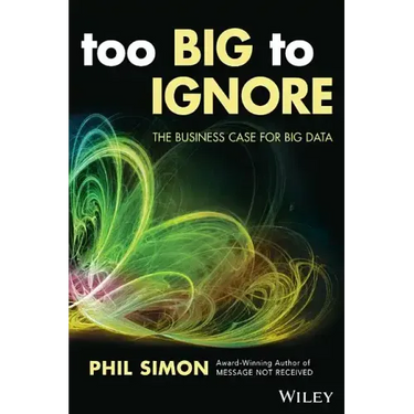 Too Big to Ignore: The Business Case for Big Data
