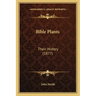 Bible Plants: Their History (1877)