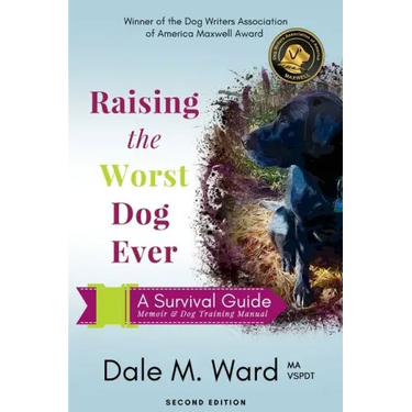 Raising the Worst Dog Ever: A Survival Guide