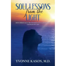 Soul Lessons from the Light: How Spiritually Transformative Experiences Changed My Life