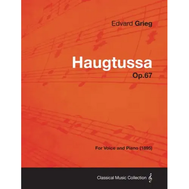 Haugtussa Op.67 - For Voice and Piano (1895)