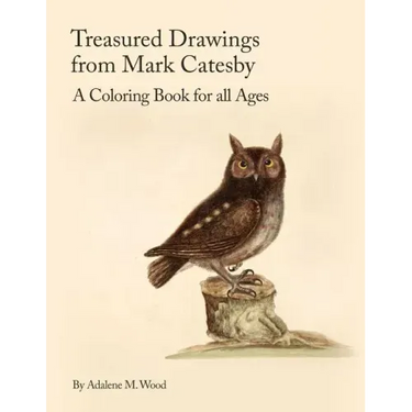 Treasured Drawings from Mark Catesby: A Coloring Book for All Ages