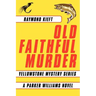 Old Faithful Murder: Yellowstone Mystery Series