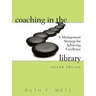 Coaching in the Library: A Management Strategy for Achieving Excellence