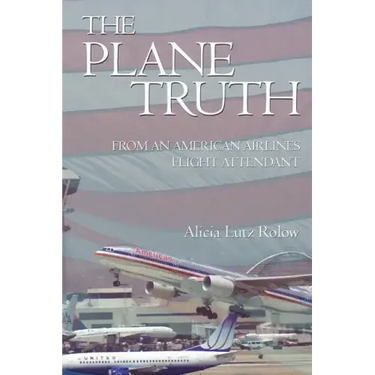 The Plane Truth From An American Airlines Flight Attendant