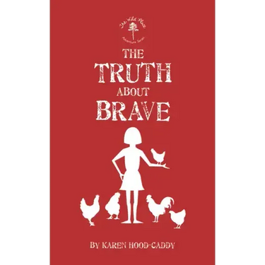 The Truth about Brave: The Wild Place Adventure Series