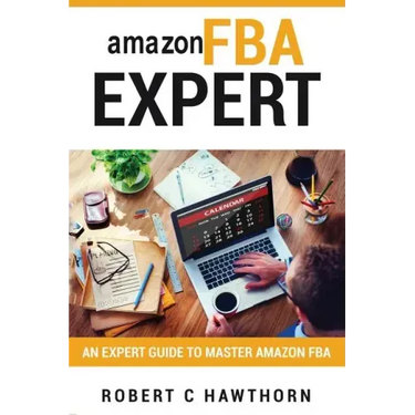 amazon FBA Expert: An Expert Guide to Master Amazon FBA