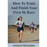 How to train and finish your first 5k race
