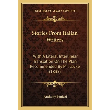 Stories From Italian Writers: With A Literal Interlinear Translation On The Plan Recommended By Mr. Locke (1835)