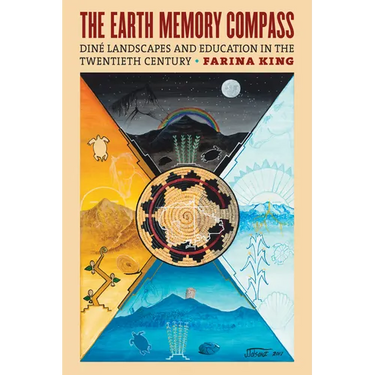 The Earth Memory Compass: Diné Landscapes and Education in the Twentieth Century