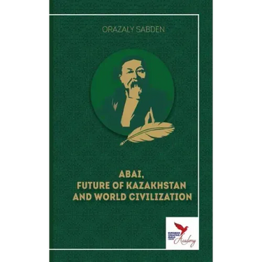 Abai, Future of Kazakhstan and World Civilization
