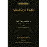 Analogia Entis: Metaphysics: Original Structure and Universal Rhythm