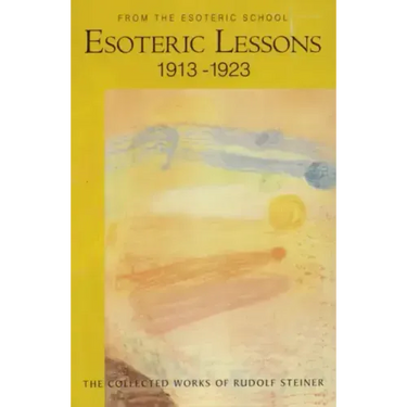 Esoteric Lessons 1913-1923: From the Esoteric School 3 (Cw 266/3)