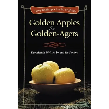 Golden Apples for Golden-Agers: Devotionals Written by and for Seniors