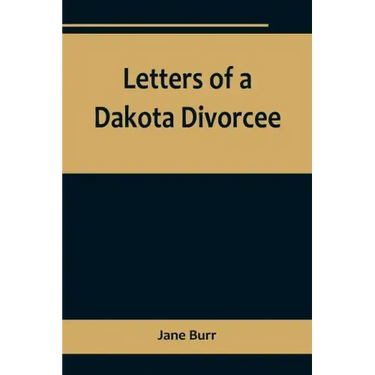 Letters of a Dakota Divorcee