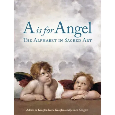A is for Angel: The Alphabet in Sacred Art