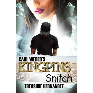 Carl Weber's Kingpins: Snitch