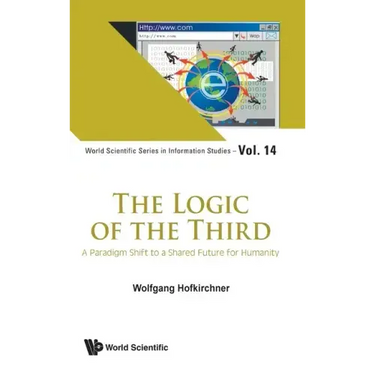 Logic of the Third, The: A Paradigm Shift to a Shared Future for Humanity