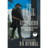 The Trail to Reservation: A Classic Western Series