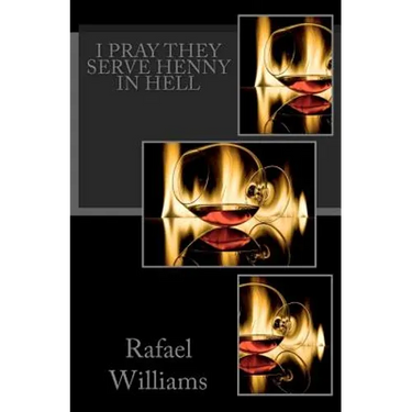 I Pray They Serve Henny In Hell