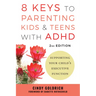 8 Keys to Parenting Kids & Teens with ADHD: Supporting Your Child's Executive Function