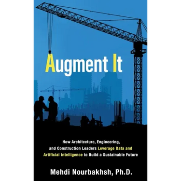 Augment It: How Architecture, Engineering and Construction Leaders Leverage Data and Artificial Intelligence to Build a Sustainable Future