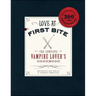 Love at First Bite: The Complete Vampire Lover's Cookbook