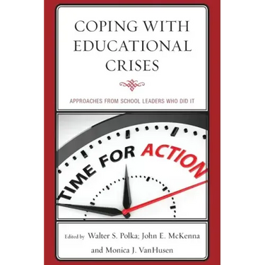Coping with Educational Crises: Approaches from School Leaders Who Did It