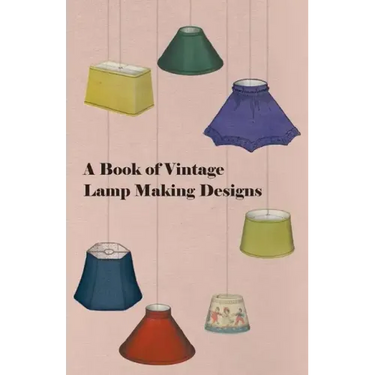 A Book of Vintage Lamp Making Designs