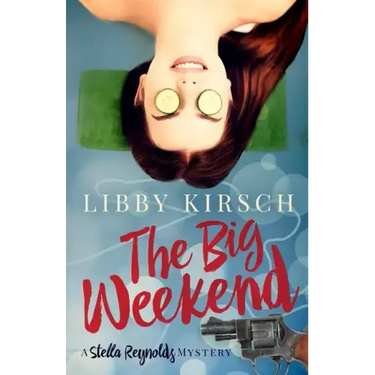 The Big Weekend: A Stella Reynolds Mystery