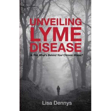 Unveiling Lyme Disease: Is This What's Behind Your Chronic Illness?