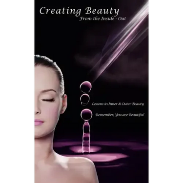 Creating Beauty from the Inside - Out