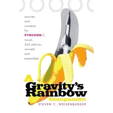 A Gravity's Rainbow Companion: Sources and Contexts for Pynchon's Novel
