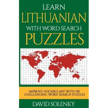 Learn Lithuanian with Word Search Puzzles: Learn Lithuanian Language Vocabulary with Challenging Word Find Puzzles for All Ages