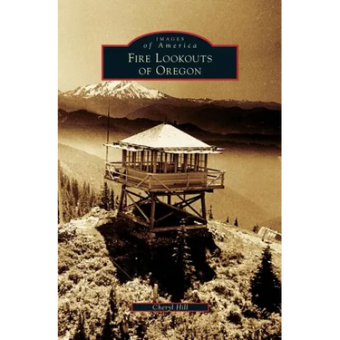 Fire Lookouts of Oregon