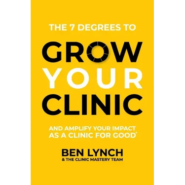 Grow Your Clinic: And amplify your impact as a clinic for good