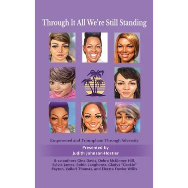 Through It All We're Still Standing: Empowered and Triumphant Through Adversity