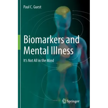 Biomarkers and Mental Illness: It's Not All in the Mind