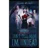 Don't Tell Mom I'm Undead