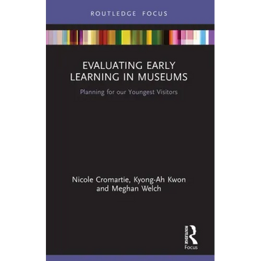 Evaluating Early Learning in Museums: Planning for Our Youngest Visitors