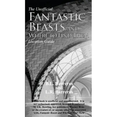 The Unofficial Fantastic Beasts and Where to Find Them Location Guide