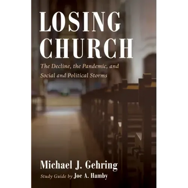 Losing Church: The Decline, the Pandemic, and Social and Political Storms